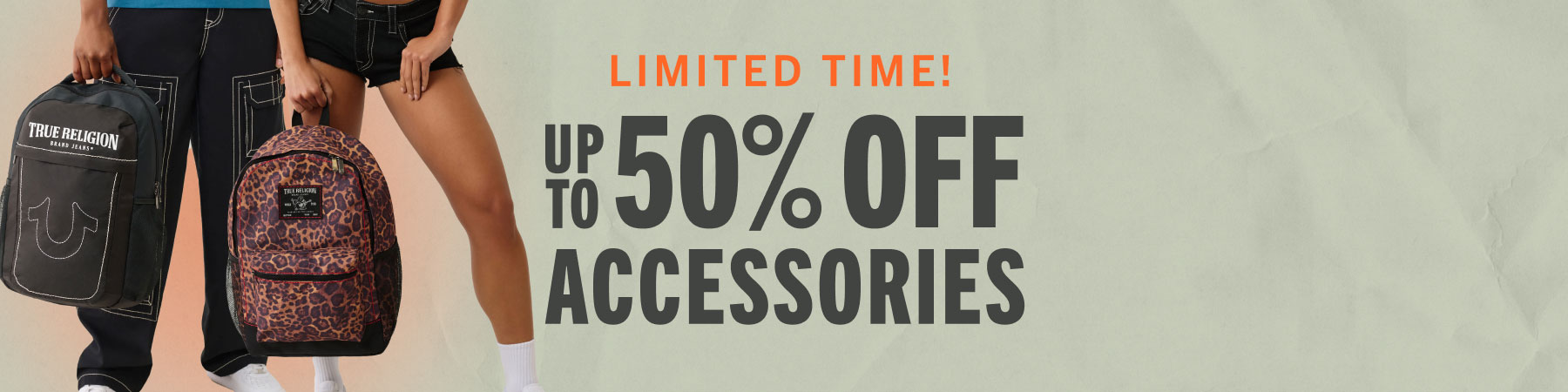 UP TO 50% OFF ACCESSORIES