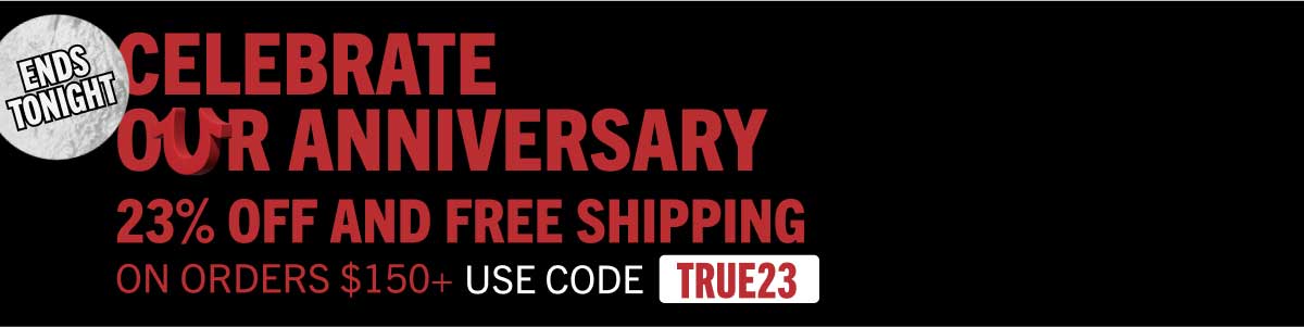 23% OFF $150 CODE: TRUE23