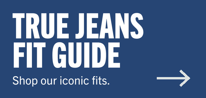 True Jeans Fit Guide — Shop our iconic fits